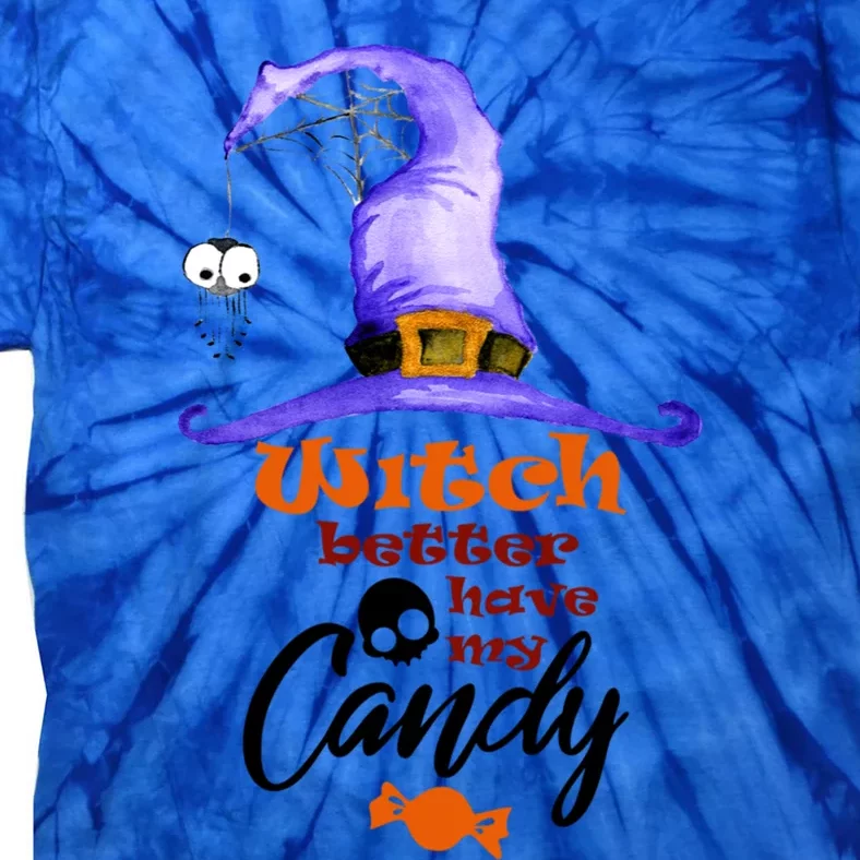 Witch Better Have My Candy Purple Hat With Spider Halloween Gift Tie-Dye T-Shirt