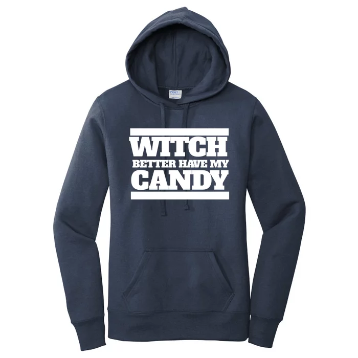 Witch Better Have My Candy Gift Women's Pullover Hoodie