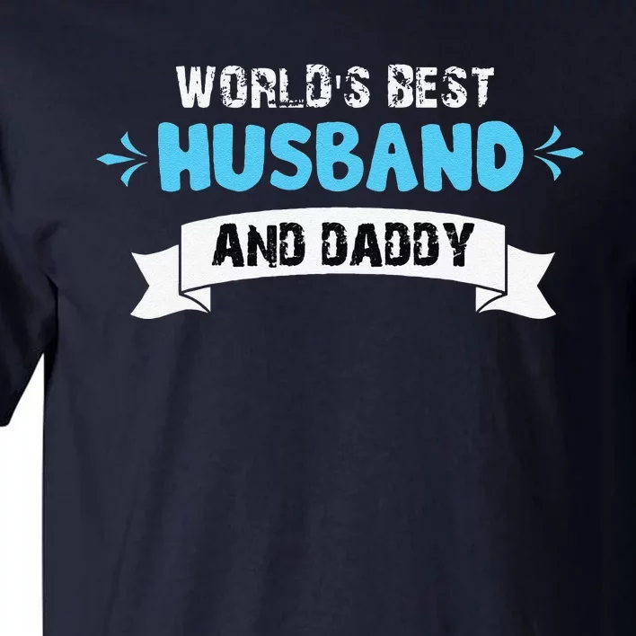 Worlds Best Husband And Dad For Fathers Day Tall T-Shirt