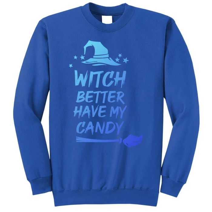 Witch Better Have My Candy Gift Tall Sweatshirt