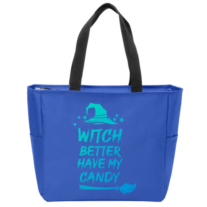 Witch Better Have My Candy Gift Zip Tote Bag