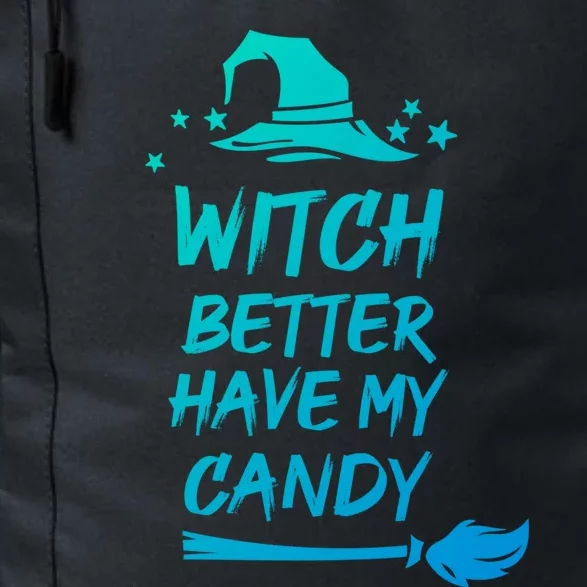 Witch Better Have My Candy Gift Daily Commute Backpack