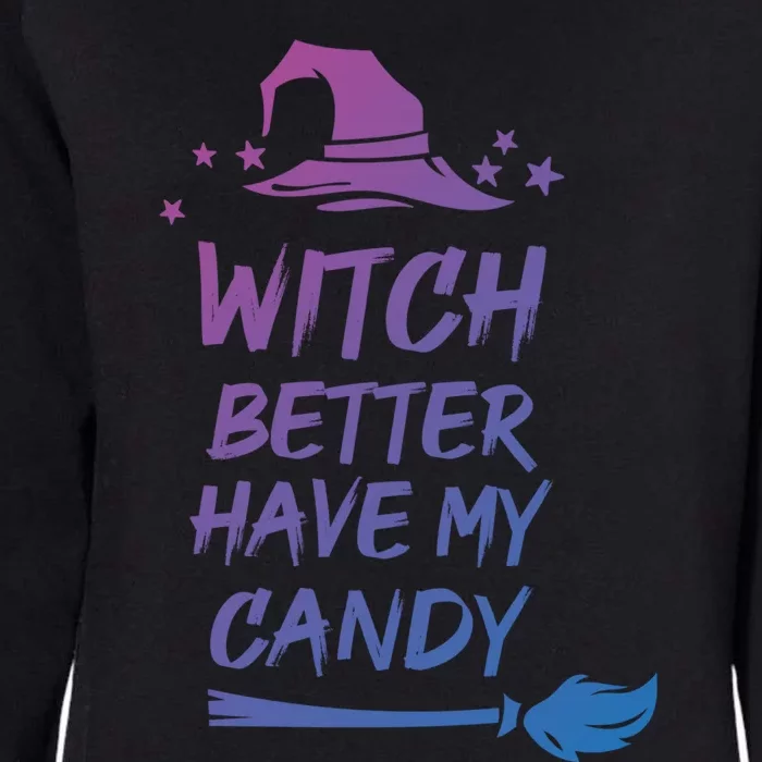 Witch Better Have My Candy Gift Womens California Wash Sweatshirt