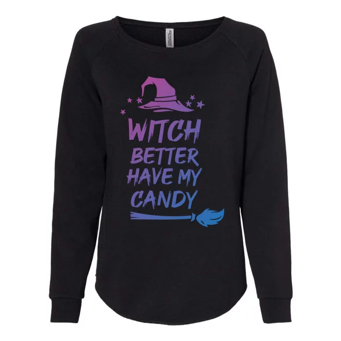 Witch Better Have My Candy Gift Womens California Wash Sweatshirt