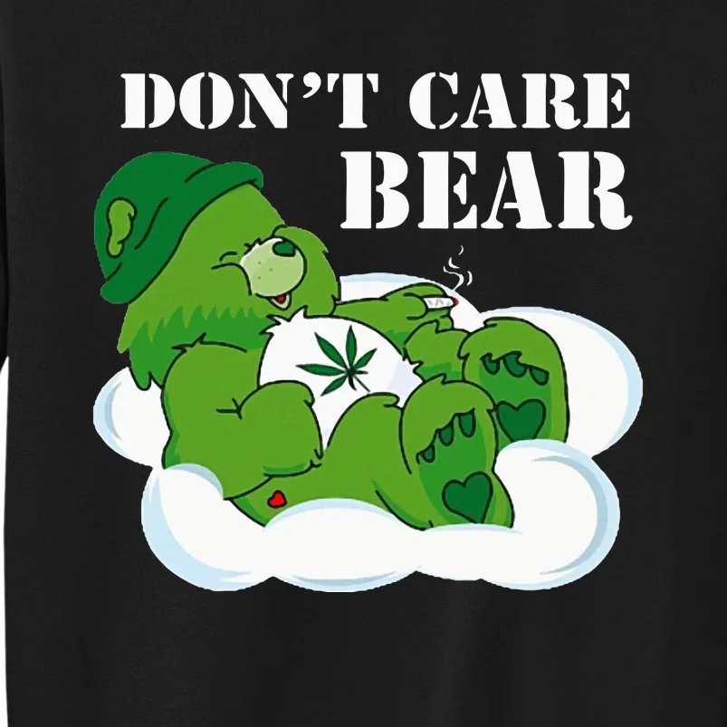 Weed bear herb bear don't care cute bear gift Tall Sweatshirt