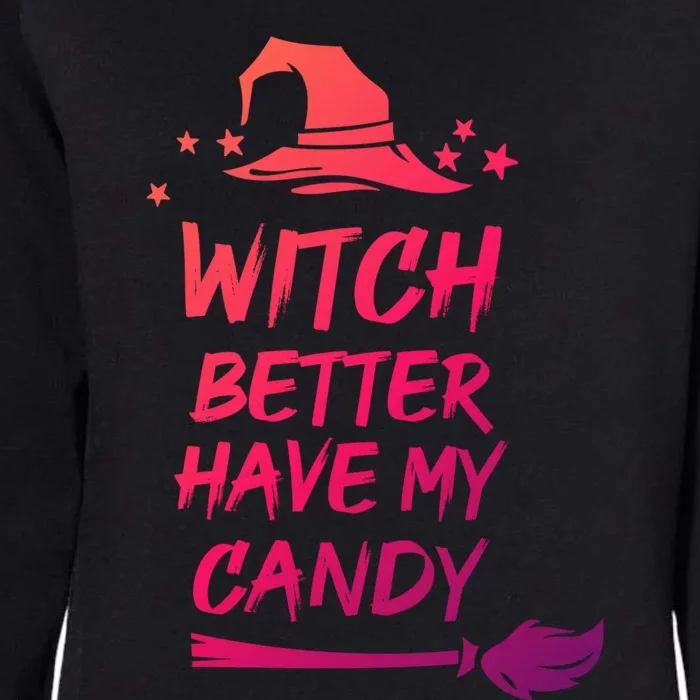 Witch Better Have My Candy Gift Womens California Wash Sweatshirt