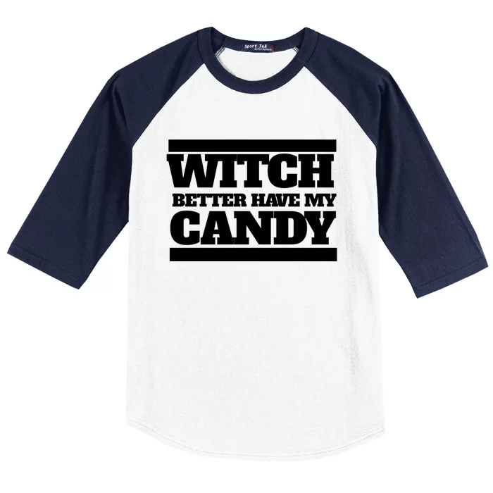 Witch Better Have My Candy Cute Gift Baseball Sleeve Shirt