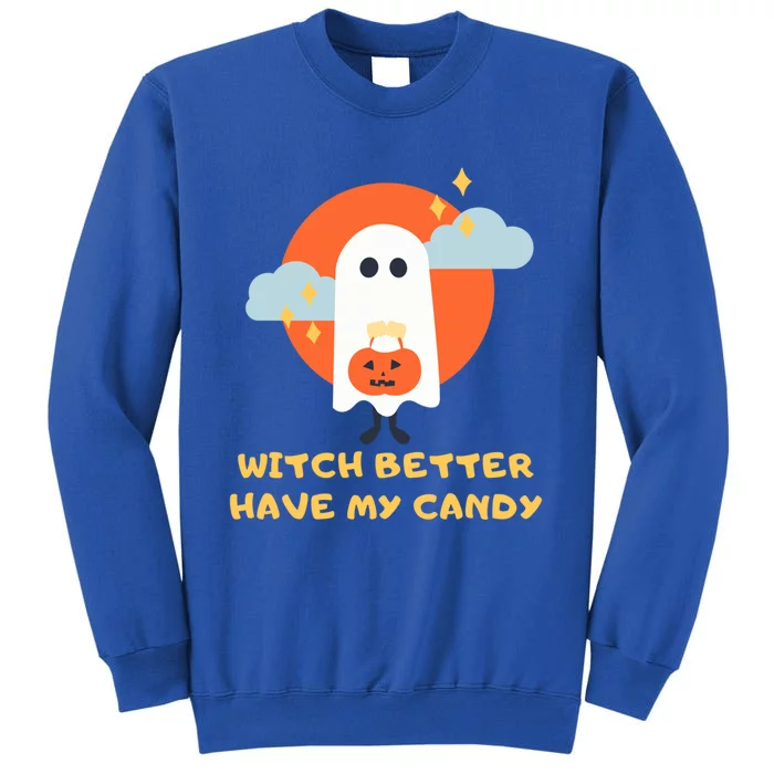 Witch Better Have My Candy Gift Tall Sweatshirt