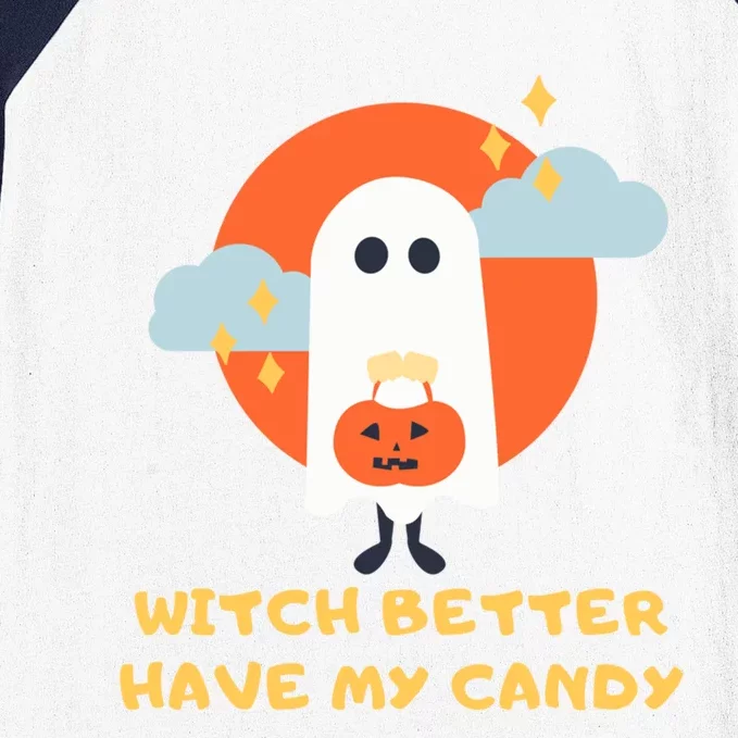 Witch Better Have My Candy Gift Baseball Sleeve Shirt