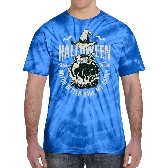 Witch Better Have My Candy Hippie Halloween Trick Or Treat Cute Gift Tie-Dye T-Shirt