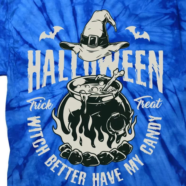 Witch Better Have My Candy Hippie Halloween Trick Or Treat Cute Gift Tie-Dye T-Shirt