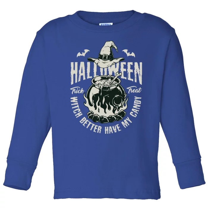 Witch Better Have My Candy Hippie Halloween Trick Or Treat Cute Gift Toddler Long Sleeve Shirt