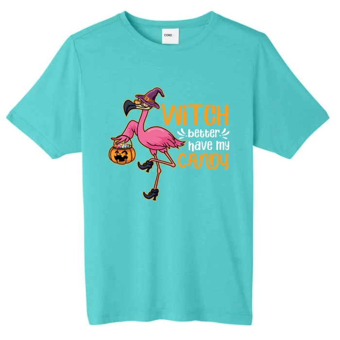 Witch Better Have My Candy Costume Halloween Flamingo Gift ChromaSoft Performance T-Shirt