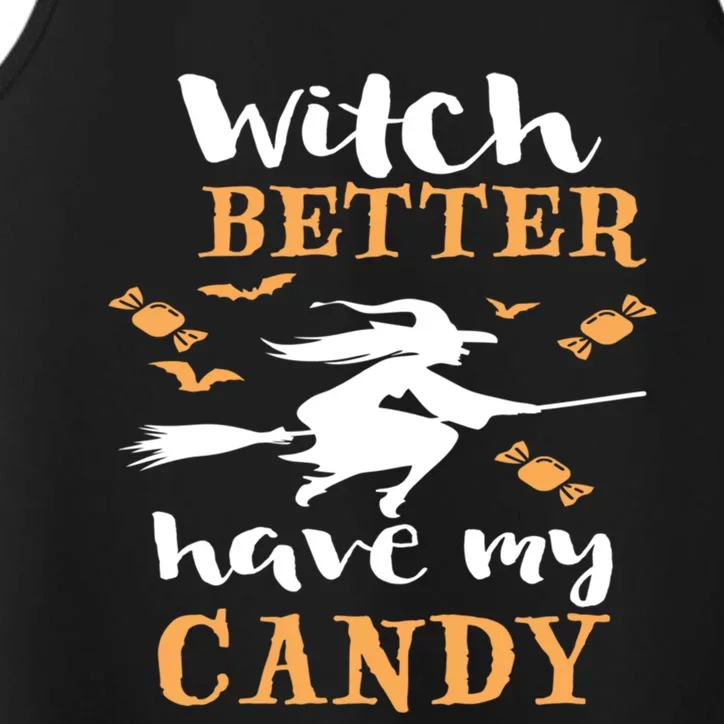 Witch Better Have My Candy Funny Fancy Dress Broomstick Meaningful Gift Performance Tank