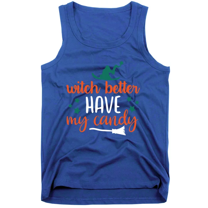 Witch Better Have My Happy Candy Halloween Spell Gift Tank Top