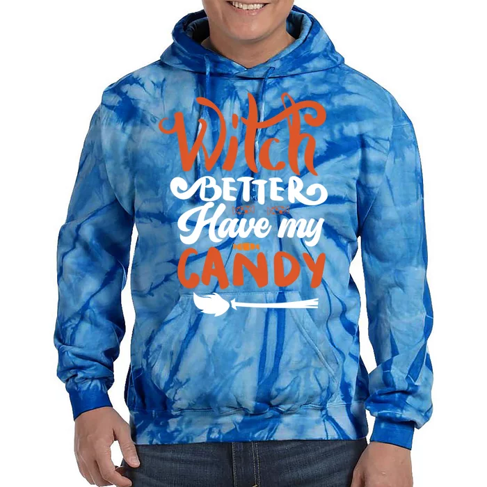 Witch Better Have My Mama Candy Halloween Lover Gift Tie Dye Hoodie