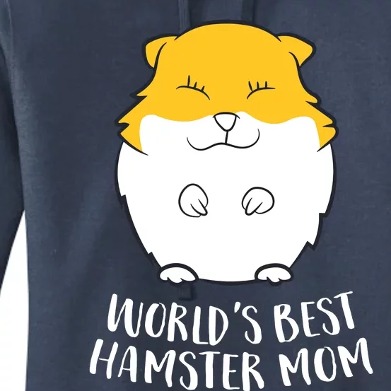 Worlds Best Hamster Mom Funny Hamster Mom Gift Women's Pullover Hoodie