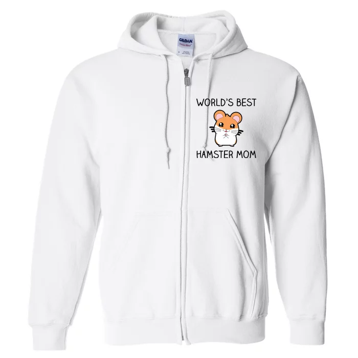 Worlds Best Hamster Mom Full Zip Hoodie