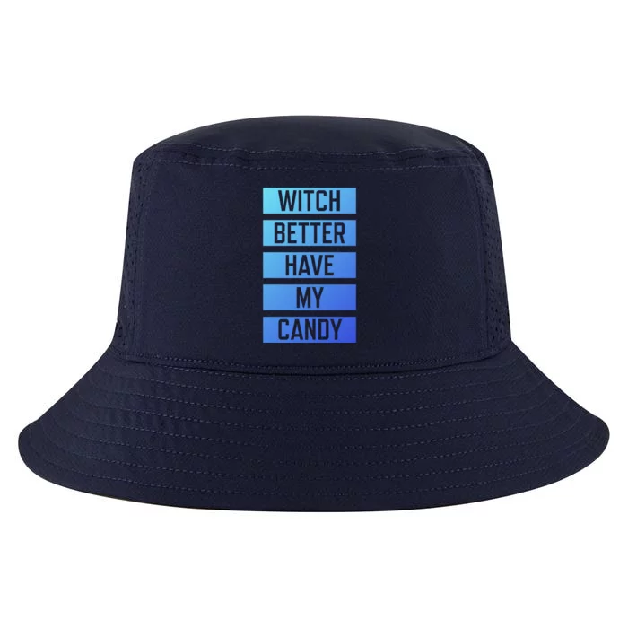 Witch Better Have My Candy Funny Halloween Sayings Adult Great Gift Cool Comfort Performance Bucket Hat