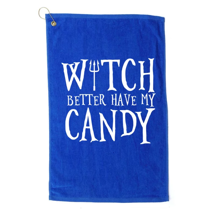 Witch Better Have My Candy Halloween Gift Platinum Collection Golf Towel