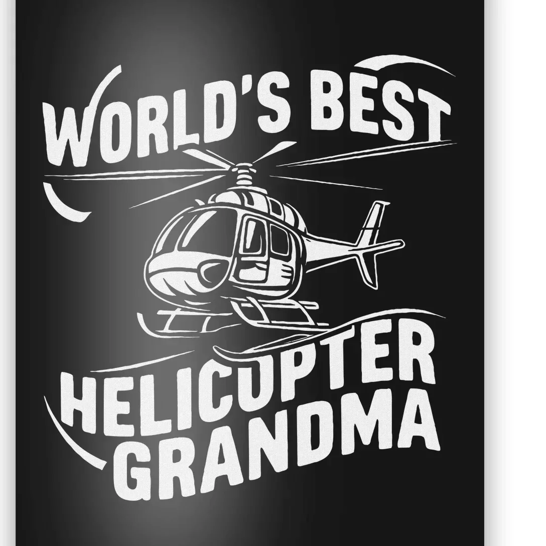 WorldS Best Helicopter Grandma Funny Mom Poster