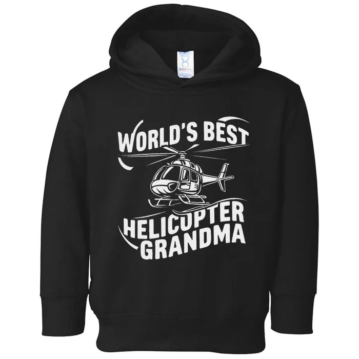 WorldS Best Helicopter Grandma Funny Mom Toddler Hoodie