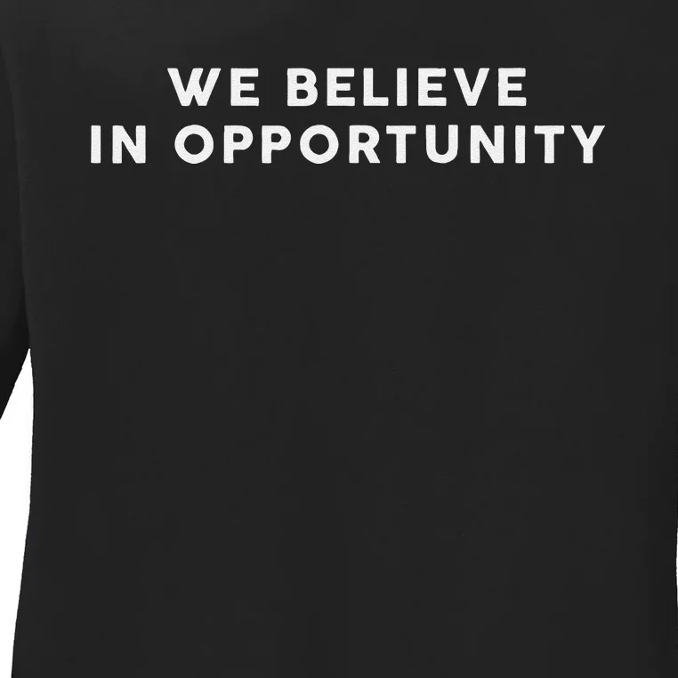 We Believe In Opportunity Kamala Harris 2024 Ladies Long Sleeve Shirt