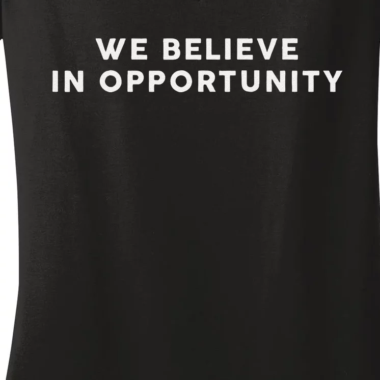 We Believe In Opportunity Kamala Harris 2024 Women's V-Neck T-Shirt