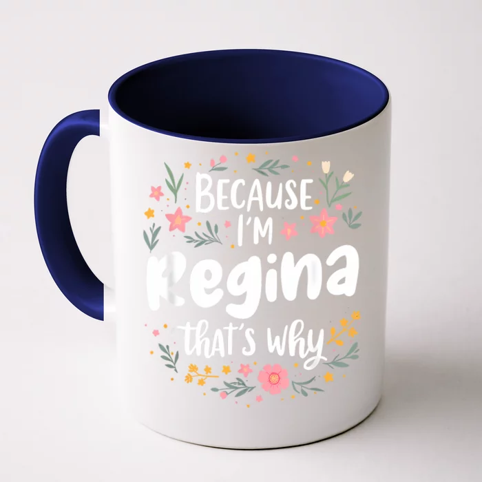 Women Because IM Regina ThatS Why Woman Front & Back Coffee Mug