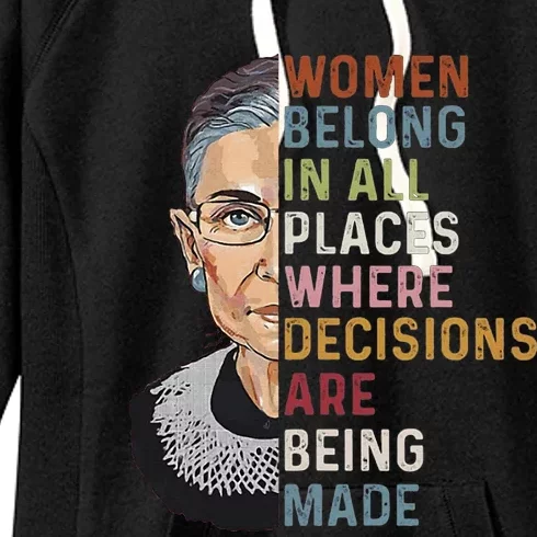 Women Belong In All Places Where Decisions Are Being Made Women's Fleece Hoodie