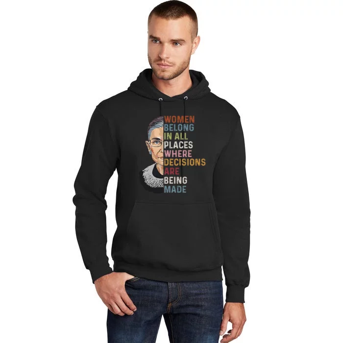 Women Belong In All Places Where Decisions Are Being Made Tall Hoodie