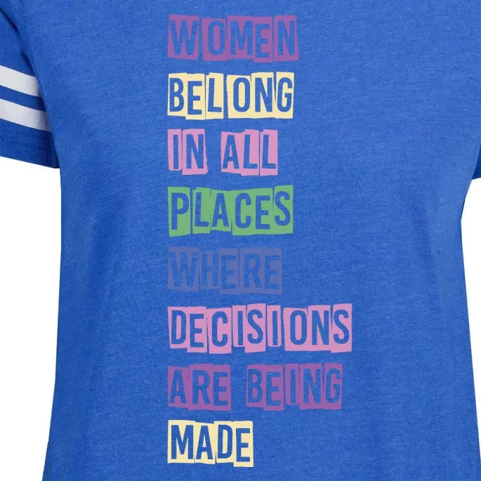 Women Belong In All Places Where Decisions Are Made Enza Ladies Jersey Football T-Shirt