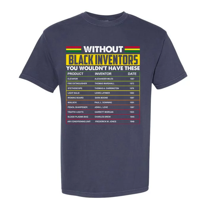 Without Black Inventors You Wouldn't Have These Chart Garment-Dyed Heavyweight T-Shirt