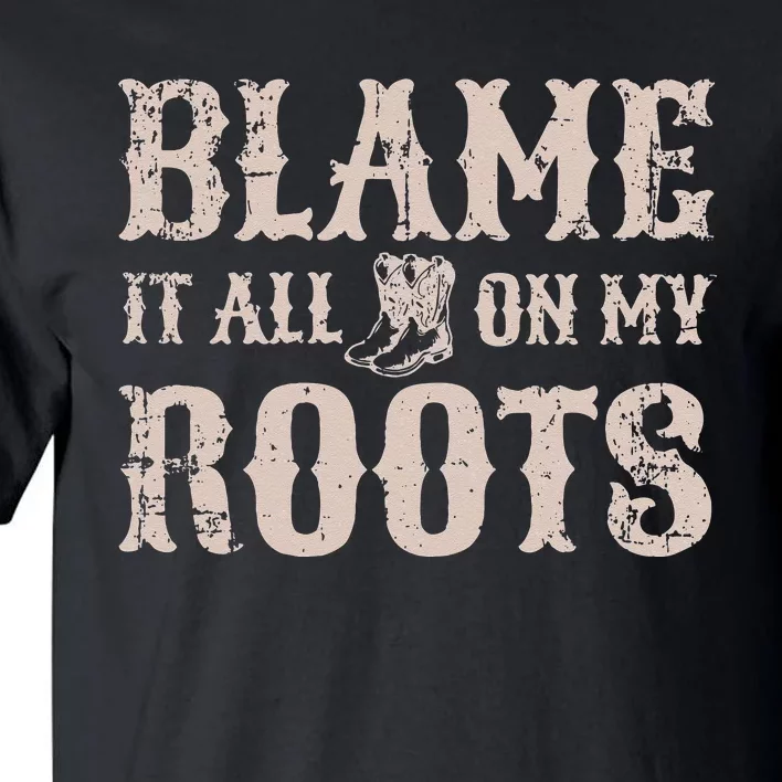 Womens Blame It All On My Roots Texas Southern Womens Tall T-Shirt