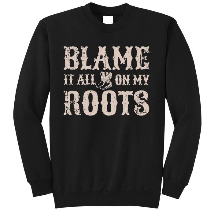 Womens Blame It All On My Roots Texas Southern Womens Tall Sweatshirt