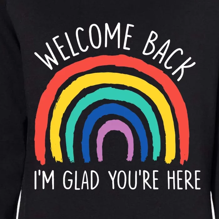 Welcome Back I'm Glad You're Here First Day Of School Womens California Wash Sweatshirt