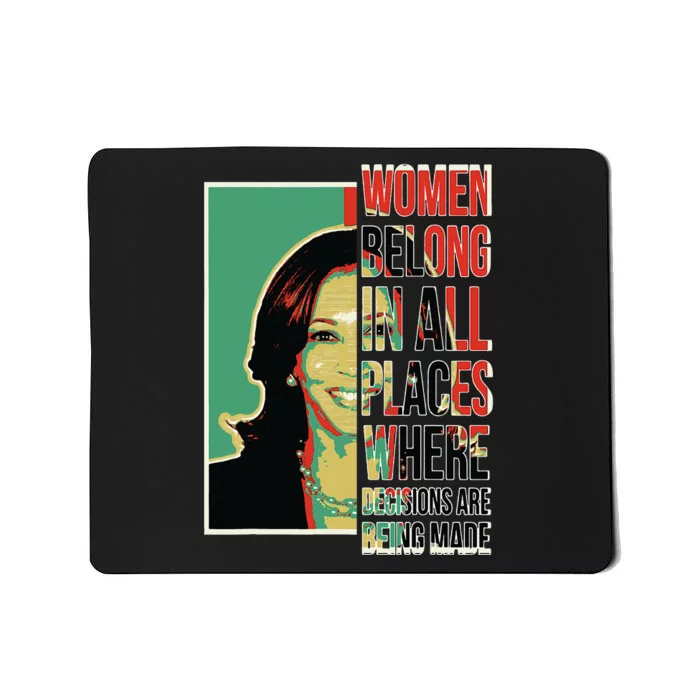 Women Belong In All Places Where Decisions Are Being Made Mousepad