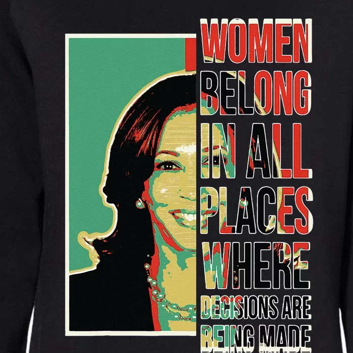 Women Belong In All Places Where Decisions Are Being Made Womens California Wash Sweatshirt