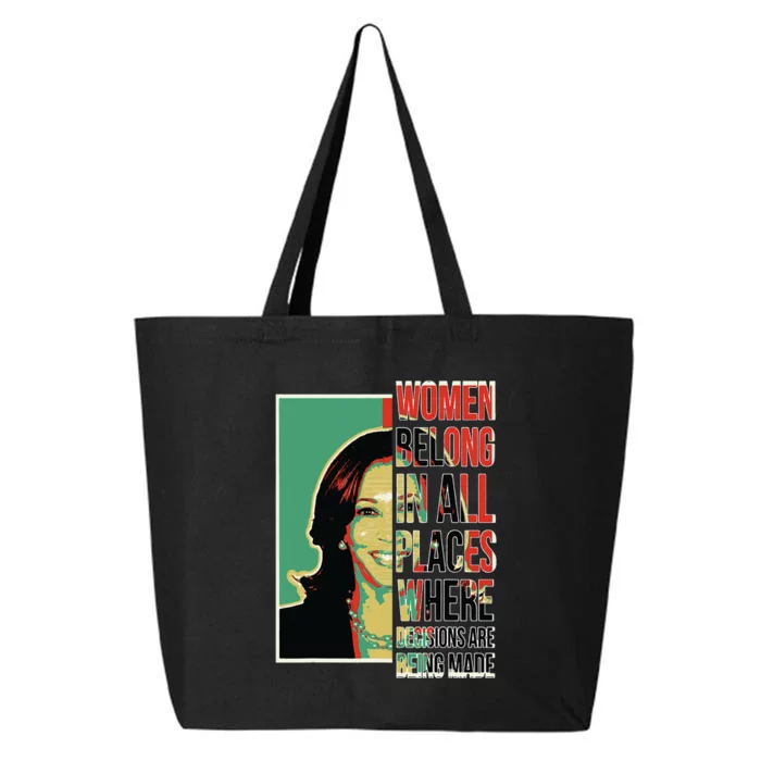 Women Belong In All Places Where Decisions Are Being Made 25L Jumbo Tote