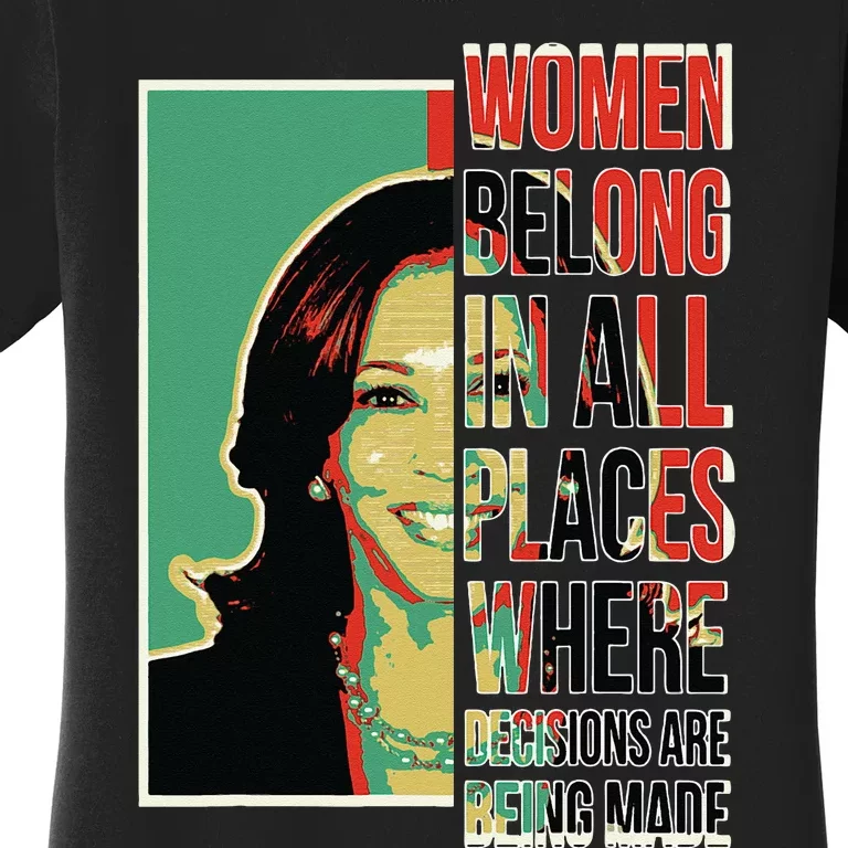 Women Belong In All Places Where Decisions Are Being Made Women's T-Shirt