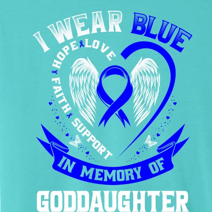 Wear Blue In Memory Of My Goddaughter Colon Cancer Awareness Gift ChromaSoft Performance T-Shirt