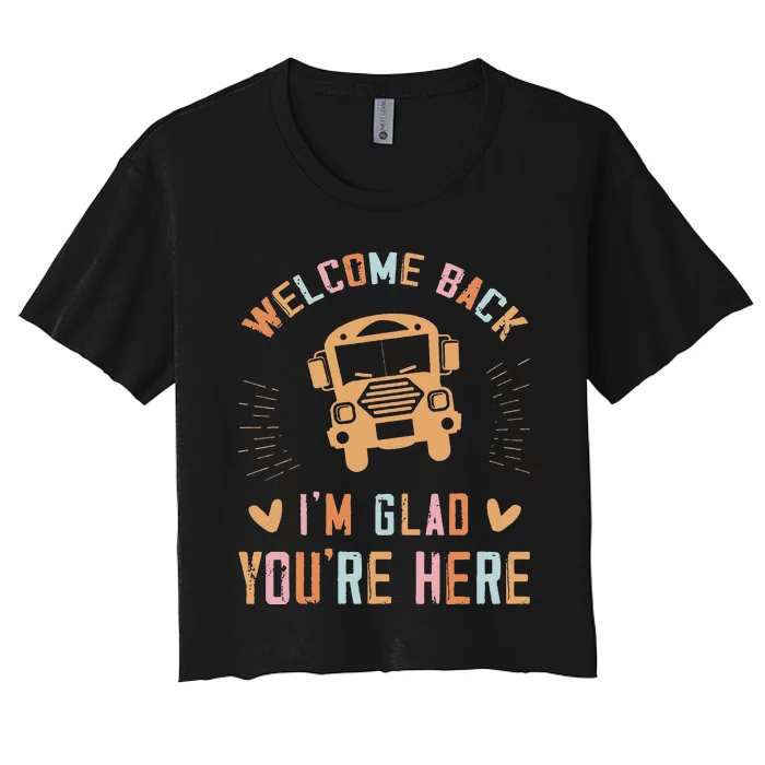 Welcome Back IM Glad YouRe Here Teacher Women's Crop Top Tee