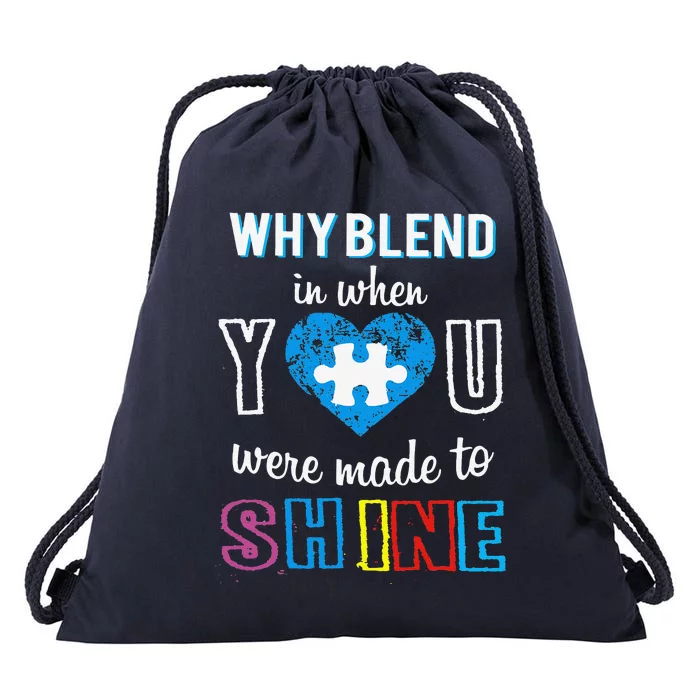 Why Blend In When Made To Shine Autism Awareness Drawstring Bag