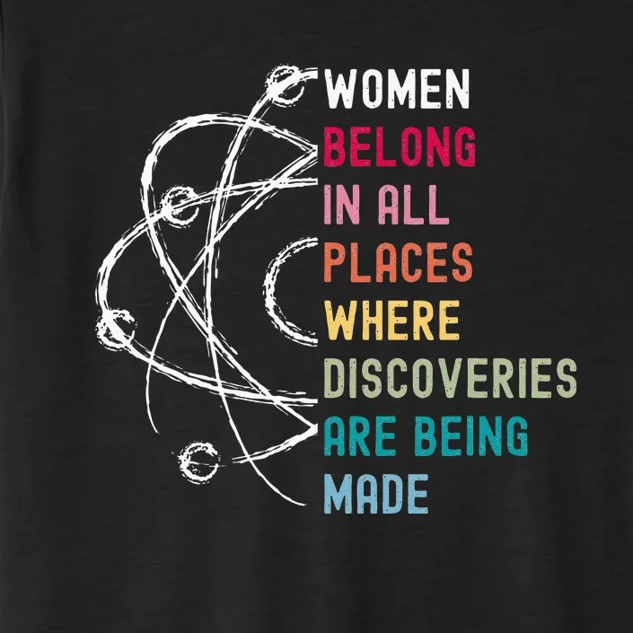 Women Belong In Science Feminist And STEM Empowerment ChromaSoft Performance T-Shirt