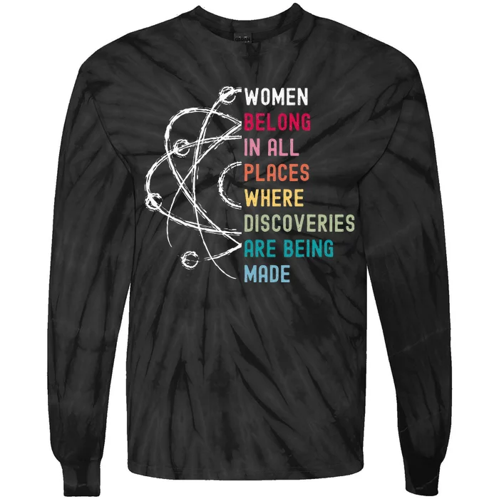 Women Belong In Science Feminist And STEM Empowerment Tie-Dye Long Sleeve Shirt