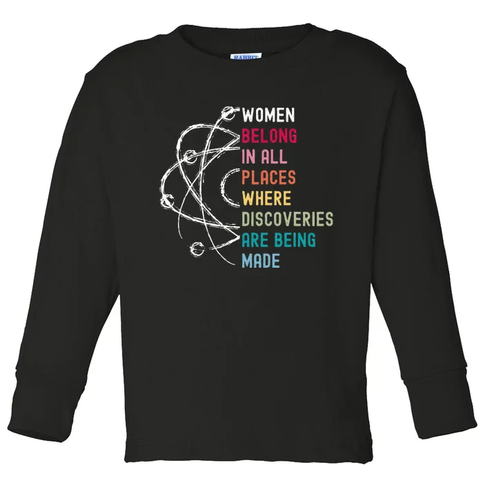 Women Belong In Science Feminist And STEM Empowerment Toddler Long Sleeve Shirt