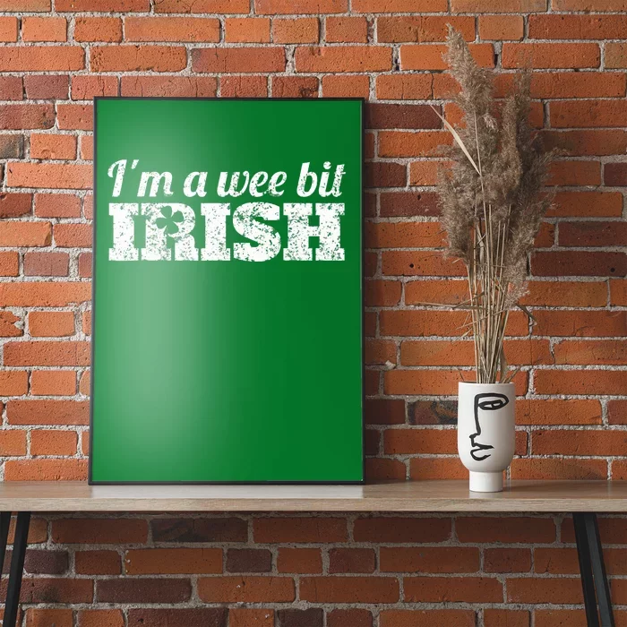 Wee Bit Irish Funny Irish Heritage St Paddys Poster