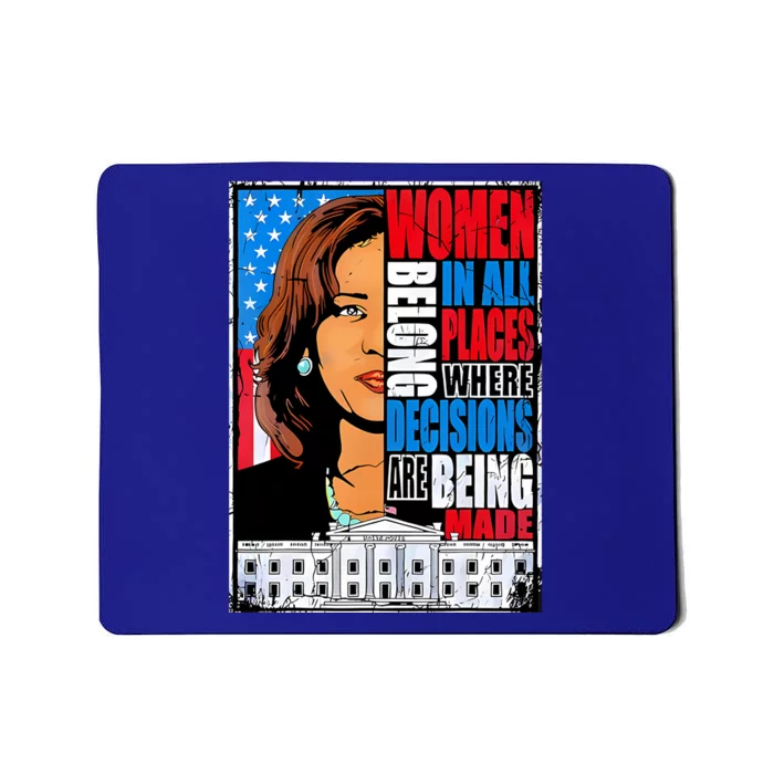 Women Belong In All Places Where Decisions Are Made Mousepad