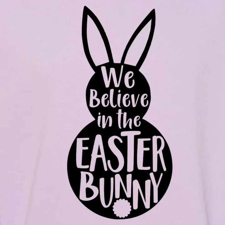 We Believe In The Easter Bunny Garment-Dyed Sweatshirt