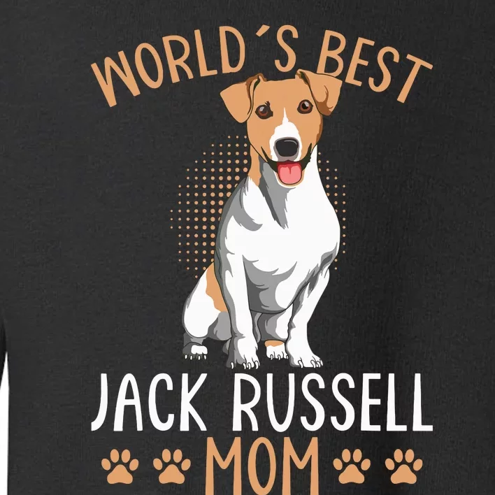 Worlds Best Jack Russell Terrier Mom Dog Mama Funny Women Toddler Sweatshirt